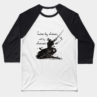 Live By Choice Not By Chance Samurai Black on White Baseball T-Shirt